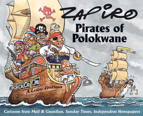 Pirates of Polokwane - Zapiro Annual 2008