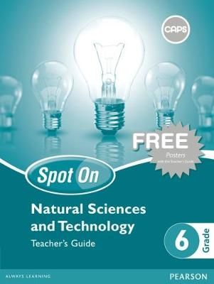 Spot On Natural Sciences and Technology Grade 6 Teacher's Guide & Free Poster Pack (CAPS)