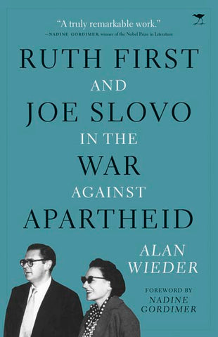 Ruth First and Joe Slovo in the War against Apartheid