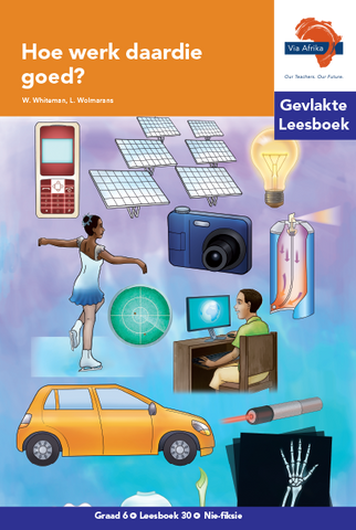 "Via Afrika Afrikaans Huistaal Intermediêre Fase Gevlakte Leesboek 30:  Hoe werk daardie goed? (Printed book.)"
