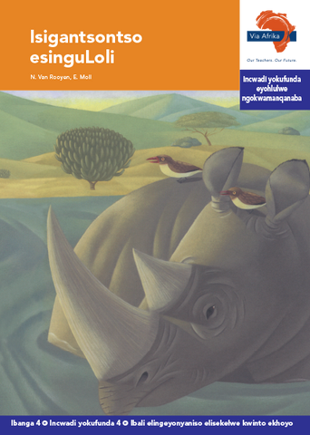"Via Afrika isiXhosa Home Language Intermediate Phase Graded Reader 4: Isigantsontso esinguLoli (Printed book.)"