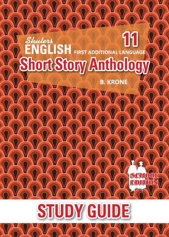 SHUTERS SHORT STORY ANTHOLOGY (FAL) STUDY GUIDE GRADE 11