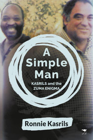 Simple Man: Kasrils and the Zuma Enigma: Memoir
