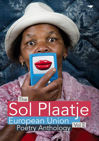 The Sol Plaatje European Union Poetry Anthology 2012
