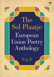 The Sol Plaatje European Union Poetry Anthology 2015