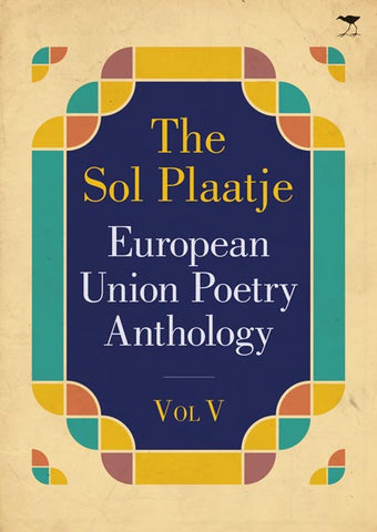 The Sol Plaatje European Union Poetry Anthology 2015