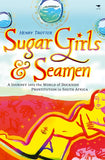 Sugar Girls and Seamen: A Journey into the World of Dockside Prostitution in South Africa