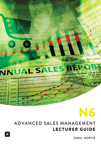 Advanced Sales Management N6: Lecturer Guide