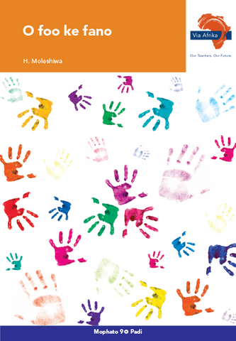 Via Afrika Setswana Home Language Grade 9 Novel: O foo ke fano (Printed book.)