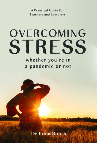 Overcoming Stress (whether you’re in a pandemic or not)