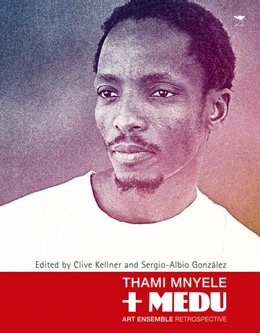 Thami Mnyeli & Medu: Art Ensemble Retrospective