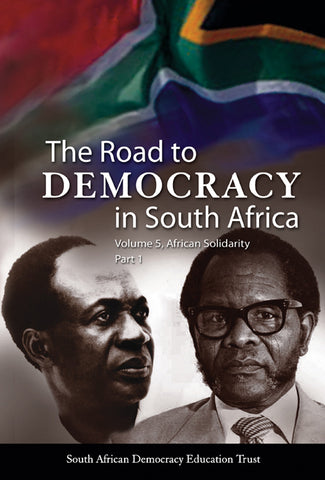 The Road to Democracy in South Africa Volume 5 part 1