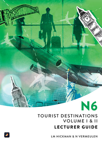 Tourist Destinations N6 Volume I and II Lecturer Guide