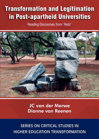 TRANSFORMATION AND LEGITIMATION IN POST-APARTHEID UNIVERSITIES, reading discourses from 'Reitz'