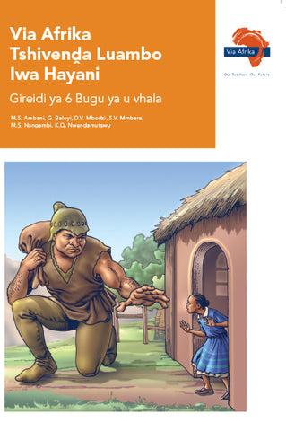 "Via Afrika Tshivenḓa Home Language Grade 6 Reader  Contents: Dzingano; Nganeapfufhi; Ḽitambwa; Vhurendi; Nganea; Maṅwalo a zwa matshilisano;  Maṅwalo a midiya (Printed book.)"