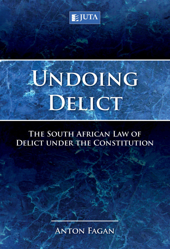 undoing-delict-the-south-african-law-of-delict-under-the-constitution