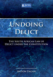 Undoing Delict: The South African Law of Delict under the Constitution (2018),1st Edition