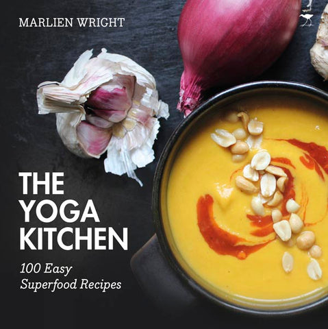 The Yoga Kitchen: 100 Easy Superfood Recipes