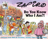 Do You Know Who I Am?! - Zapiro Annual 2010