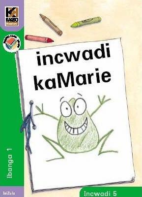 Kagiso Reader Gr R (IsiZulu) Book 5:  incwadi kaMarie (NCS)