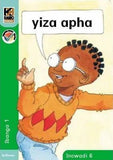 Kagiso Reader Gr 1 (IsiXhosa) Book 6:  yiza apha (NCS)