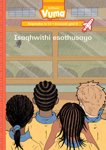 Vuma Inqanaba lesi-12 Incwadi Enkulu yesi-3: Isaqhwithi esothusayo : Grade 3