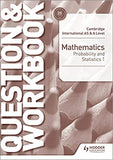 Cambridge International AS & A Level Mathematics Probability & Statistics 1 Question & Workbook