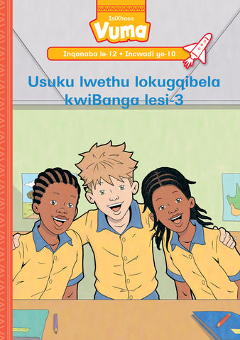 VUMA INQANABA LESI-12 INCWADI YE-10: USUKU LWETHU LOKUGQIBELA KWIBANGA LESI-3 : GRADE 3
