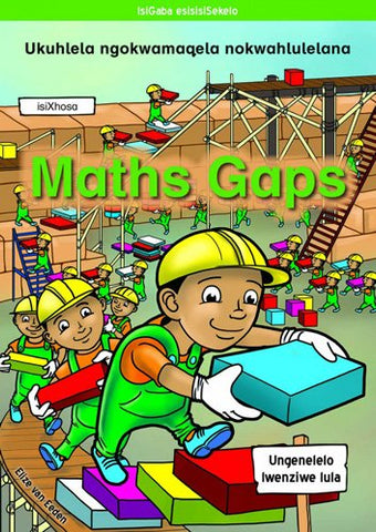 MATHS GAPS ISIXHOSA: UKUHLELA NGOKWAMAQELA NOKWAHLULELANA