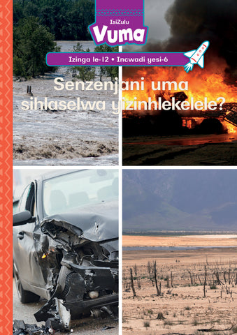 VUMA IZINGA LESI-12 INCWADI ENKULU YESI-6: SENZENJANI UMA SIHLASELWA YIZINHLEKELELE? : GRADE 3