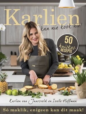 Karlien Kan Nie Kook Nie! - Só Maklik, Enigeen Kan Dit Maak!