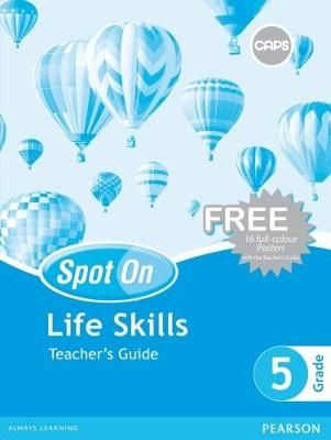 Spot On Life Skills Grade 5 Teacher's Guide and Free Poster Pack: Grade 5: Teacher's Guide (Paperback)