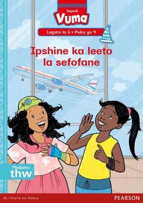 VUMA SEPEDI HOME LANGUAGE: GRADE 2: LEGATO LA 6 PUKU YA 9 : IPSHINE KA LEETO LA SEFOFANE