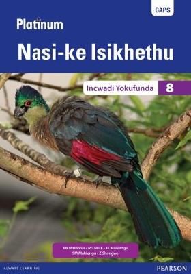 Platinum Nasi-ke Isikhethu Grade 8 Reader (IsiNdebele Home Language): (Core Reader)