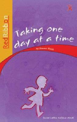 Red Ribbon: Taking One Day At A Time: Grade 1 - 3