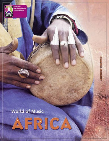Primary Years Programme Level 8 World of Music Africa 6Pack (Pearson Baccalaureate PrimaryYears Programme)