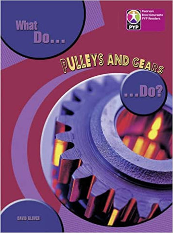 PYP L8 What do Pulleys and Gears do 6PK