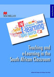 TEACHING AND ELEARNING IN THE SOUTH AFRICAN CLASSROOM