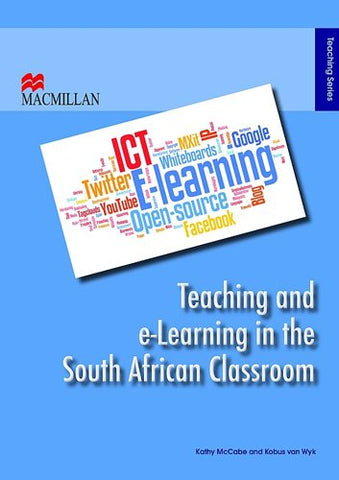 TEACHING AND ELEARNING IN THE SOUTH AFRICAN CLASSROOM