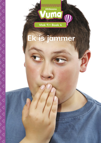 VUMA AFRIKAANS HUISTAAL VLAK 9 BOEK 4 GROOTBOEK: EK IS JAMMER : VLAK 9: BOEK 4 : GRAAD 3