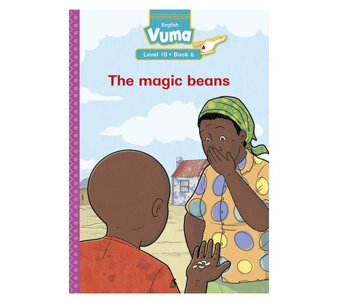 Vuma English First Additional Language Level 10 Book 6 Reader: The Magic Beans : Grade 3 : Level 10: Book 6