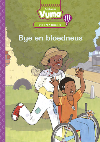 VUMA AFRIKAANS HUISTAAL VLAK 9 BOEK 5 GROOTBOEK: BYE EN BLOEDNEUS : VLAK 9: BOEK 5 : GRAAD 3