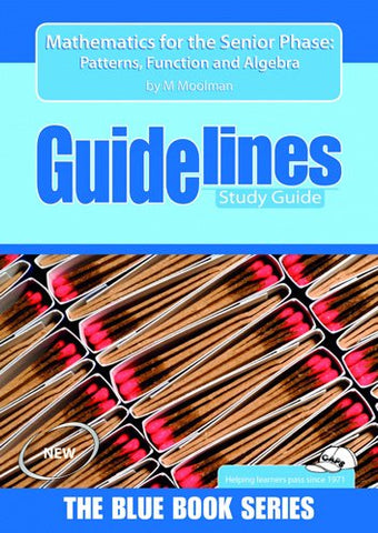 MATHEMATICS FOR THE SENIOR PHASE: PATTERNS, FUNCTION AND ALGEBRA