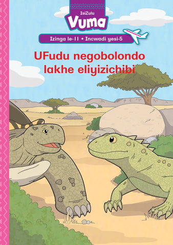 VUMA IZINGA LESI-11 INCWADI YESI-5: UFUDU NEGOBOLONDO LAKHE ELIYIZICHIBI : GRADE 3