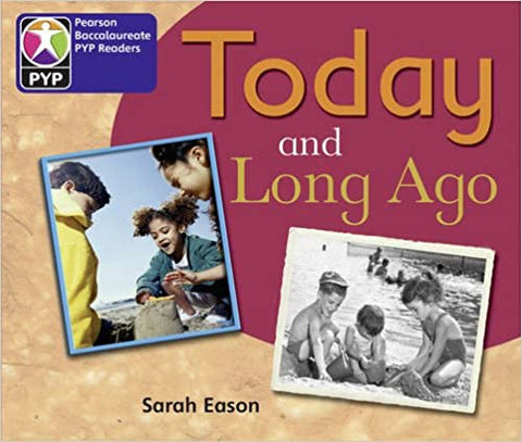 PYP L2 Today and Long Ago (Pearson Baccalaureate Primary Years Programme) Paperback