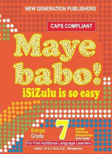 Maye Babo! isiZulu is so Easy Grade 7 Reader - First Additional Language (CAPS)