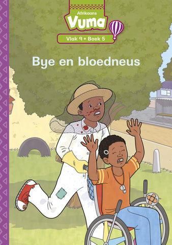 VUMA AFRIKAANS HUISTAAL VLAK 9 BOEK 5 LEESBOEK: BYE EN BLOEDNEUS : VLAK 9: BOEK 5 : GRAAD 3