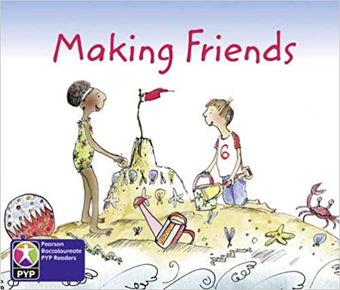 Primary Years Programme Level 2 Making Friends 6Pack (Pearson Baccalaureate PrimaryYears Programme) Paperback