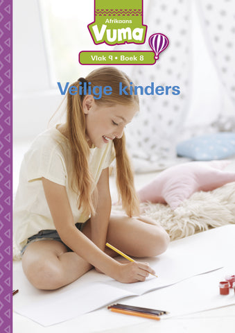 VUMA AFRIKAANS HUISTAAL VLAK 9 BOEK 8 GROOTBOEK: VEILIGE KINDERS : VLAK 9: BOEK 8 : GRAAD 3