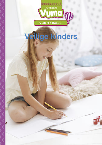 VUMA AFRIKAANS HUISTAAL VLAK 9 BOEK 8 LEESBOEK: VEILIGE KINDERS : VLAK 9: BOEK 8 : GRAAD 3